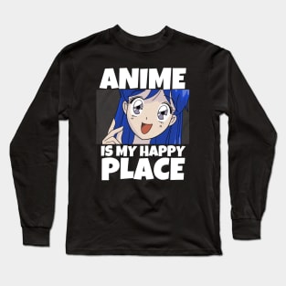 Anime Is My Happy Place Long Sleeve T-Shirt